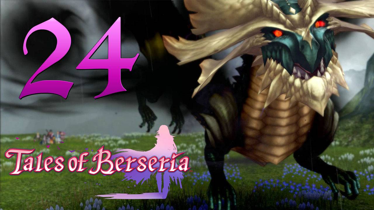 Tales Of Berseria ✔ {СЕРИЯ 24} ДРАКОН ОНА?