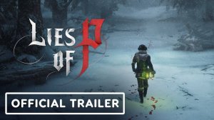 Lies of P: Overture - АТМОСФЕРНЫЙ ТРЕЙЛЕР РАСКРЫЛ ДЕТАЛИ СЮЖЕТА | Story Trailer