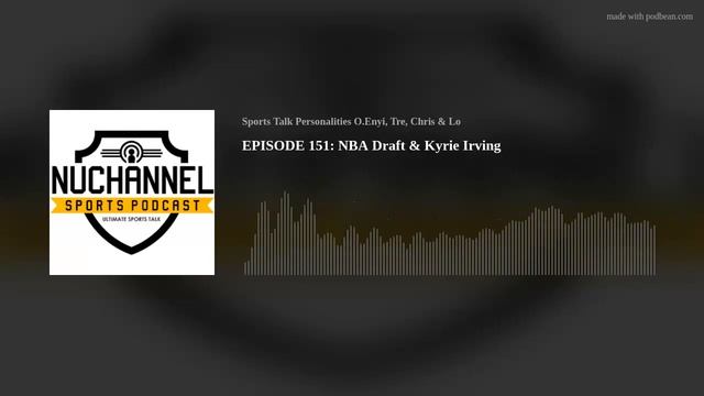 EPISODE 151: NBA Draft & Kyrie Irving смотреть онлайн