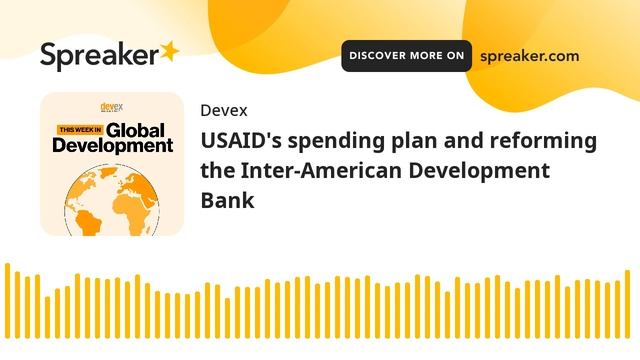 #42: USAID's spending plan and reforming the Inter-American Development Bank смотреть онлайн