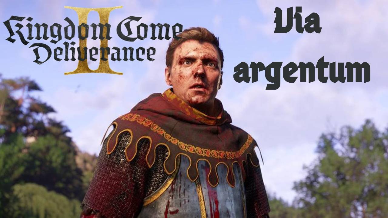 Прохождение Kingdom Come Deliverance 2. Via Argentum
