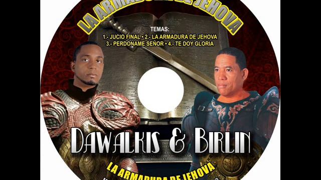 DAWALKIS Y BIRLIN   LA ARMADURA DE JEHOVA