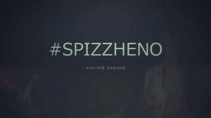 #SPIZZHENO Second season. Part 1