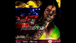 🔥 La Salsa Malandrosa De Dj Jose Villarroel El Genio 🔥