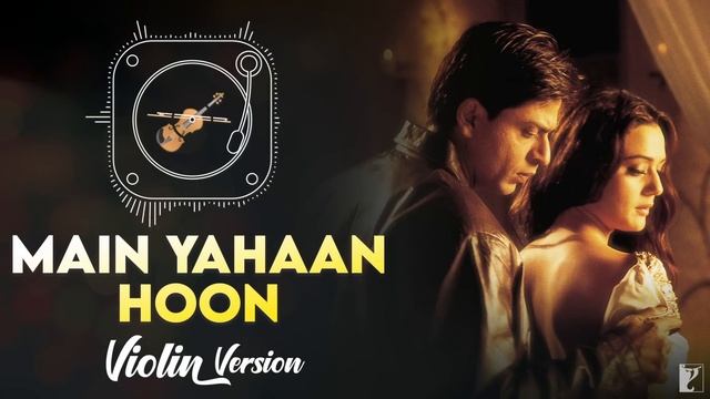 Violin Version | Main Yahaan Hoon | Veer-Zaara | Manas Kumar | Late Madan Mohan | Javed Akhtar