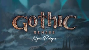 Gothic 1 Remake ► Смотрим пролог