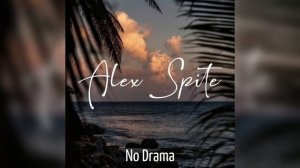 Alex Spite - No Drama