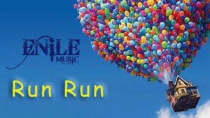 Enile Music - Run, Run