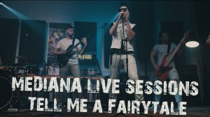 Mediana live sessions: Tell Me a Fairytale