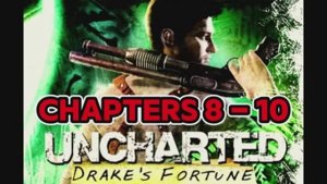 Uncharted: Drake’s Fortune (Прохождение с PS3) оригинальная озвучка Главы 8 - 10