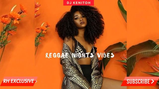 REGGAE NIGHT VIBES 2020 MIX - DJ KENITOH FT REGGAE LOVERS ROCKS SONGS MIX (RH EXCLUSIVE) смотреть онлайн