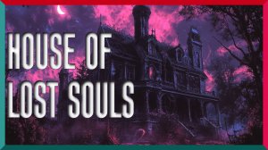 House of Lost Souls Demo ★ Дом, Который Не Отпускает ★ Игра Полностью