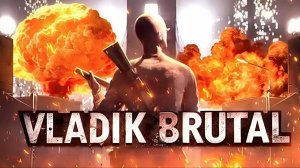 ВЛАДИК ПРОТИВ ВСЕХ | Vladik Brutal #9