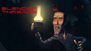 SLENDER THREADS  ПРОХОЖДЕНИЕ  ►   МНЕ ПОСТОЯННО СНИТСЯ КОШМАР  #1