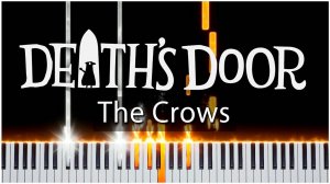 The Crows (Death's Door) 【 КАВЕР НА ПИАНИНО 】