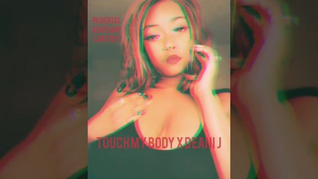 Touch My Body - Deani J смотреть онлайн