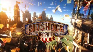 BioShock Infinite (2013) №1 Добро пожаловать в город Колумбия.