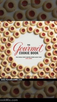 Home Book Summary: The Gourmet Cookie Book: The Single Best Recipe from Each Year 1941-2009 by Go..