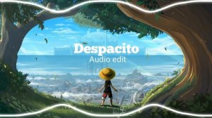 Despacito - audio edit
