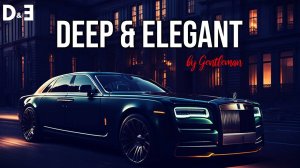 Gentleman & Elegant Deep House Mix 2025