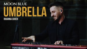 Moon Blue - Umbrella (Rihanna cover)