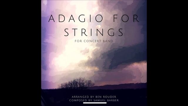 Adagio for Strings - Samuel Barber (Concert Band Arrangment) смотреть онлайн