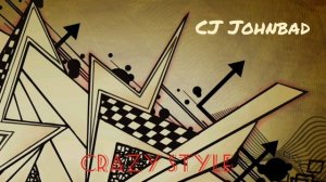 CJ Johnbad - Crazy Style