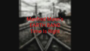 Manfred Mann's Earth Band - Time Is Right