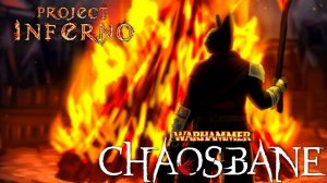 Project INFERNO —Выпуск 3— Warhammer Chaosbane
