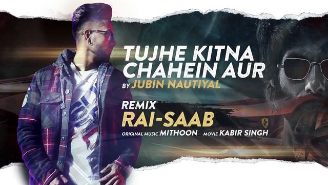 KABIR SINGH - Tujhe Kitna Chahein Aur Hum (RAI-SAAB Remix) смотреть онлайн