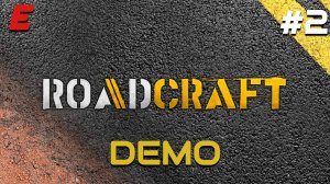 СТРОИМ ДОРОГУ ► ROADCRAFT DEMO #2