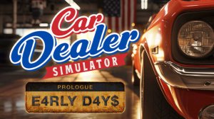 Car Dealer Simulator: Prologue первый взгляд.