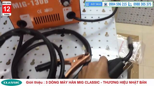 MÁY HÀN MIG CLASSIC : MIG 250A, MÁY HÀN MIG MINI MIG/ARC-200A, MÁY HÀN MIG KHÔNG DÙNG KHÍ MIG-130B