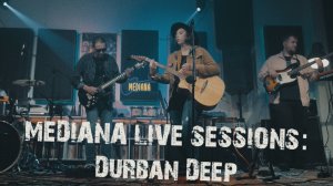 Mediana live sessions: Durban Deep