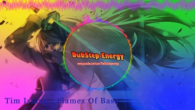 Tim Ismag - Flames Of Bass - (DUBSTEP) смотреть онлайн