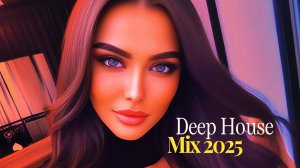 Deep House Mix 2025