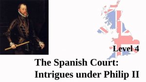 Spanish Court: Intrigues under Philip II