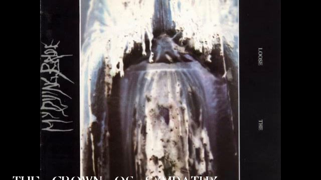 My Dying Bride - The Crown Of Sympathy смотреть онлайн