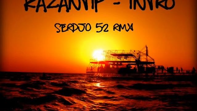 kazantip - intro (serdjo 52 rmx) смотреть онлайн