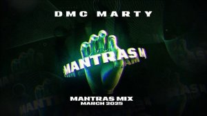 DMC MARTY - MANTRAS MIX MARCH 2025