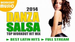 SALSA 2014 HIT MIX VOL 1 ► BEST SALSA SONGS 2014 ► LATIN DANCE WORKOUT 2014