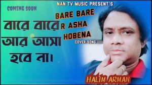 bare bare r asha hoby na singer halim arman cover song 2020