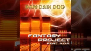 Italodance | Fantasy Project feat. N.D.A. - Dam Dadi Doo (Instr. Single Edit)