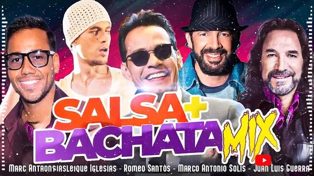 LO MEJOR MIX DE SALSA Y BACHATA - Marc Anthony, Enrique Iglesias, Romeo Santos, Juan Luis Guerra смотреть онлайн