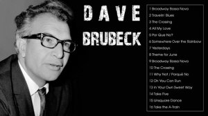 The Best of Dave Brubeck Quartet -  Dave Brubeck Greatest Hits Full Album