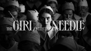 Девушка с иглой (2024) | The Girl with the Needle | Pigen med nålen