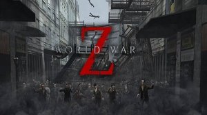 World War Z. Прохождение игры.