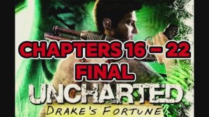 Финал!!! Uncharted: Drake’s Fortune (Прохождение с PS3) оригинальная озвучка Главы 16-22