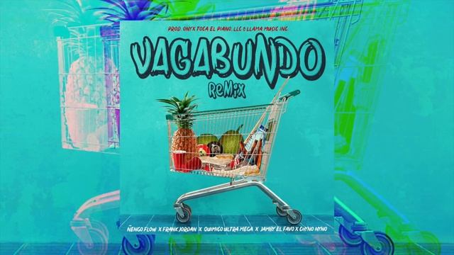 Frank Jordan, Ñengo Flow, Quimico Ultra Mega, Jamby El Favo, Chyno Nyno - Vagabundo (Remix) 🛒 смотреть онлайн