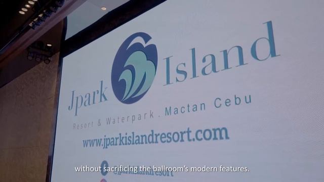 JPARK ISLAND RESORT & WATERPARK MACTAN, CEBU TRITON GRAND BALLROOM